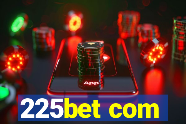 225bet com